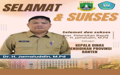 Selamat dan Suskses Atas Pelantikan Bapak Dr. H. Jamaludin, M.Pd